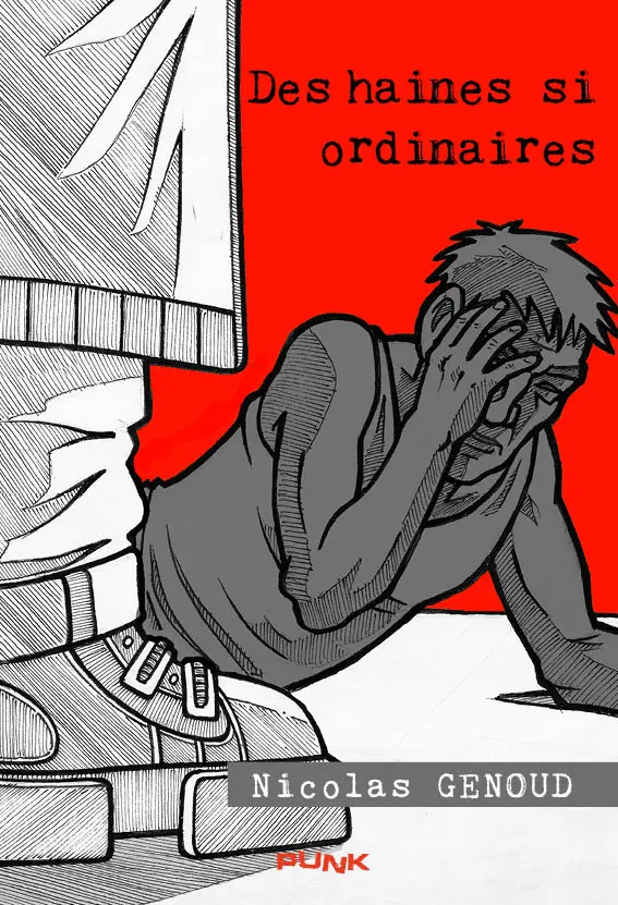 Des haines si ordinaires